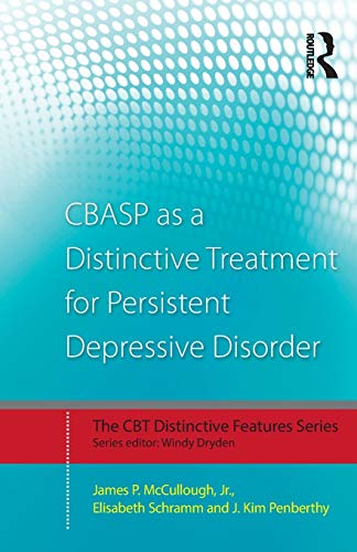 CBASP as a Distinctive Treatment for Persistent Depressive Disorder: Distinctive Features (CBT Distinctive Features) von Routledge